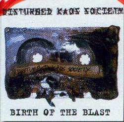 Disturbed Kaos Society : Birth of the Blast